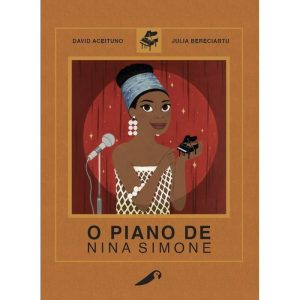 O PIANO DE NINA SIMONE - ARARINHA EDITORIAL LTDA