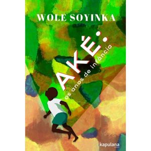 AKÉ - OS ANOS DE INFÂNCIA - KAPULANA