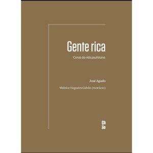 GENTE RICA: CENAS DA VIDA PAULISTANA - CHÃO EDITORA