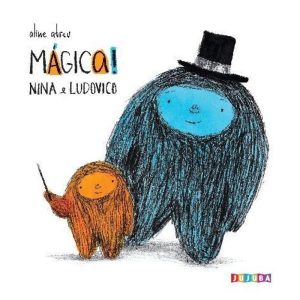 Mágica!: Nina e Ludovico - JUJUBA EXPERIMENTE LITERATURA