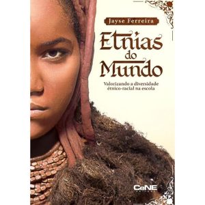 ETNIAS DO MUNDO: UM PROJETO PARA VALORIZAR A DIVER - CENE EDITORA