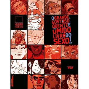 O grande, gostoso, quente e úmido livro do sexo - FARIA E SILVA EDITORA