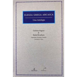 ELEGIA GREGA ARCAICA - UMA ANTOLOGIA - EDITORA MNEMA