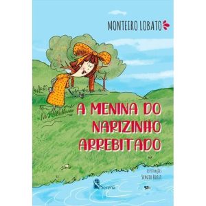 A MENINA DO NARIZINHO ARREBITADO - EDITORA SERENA