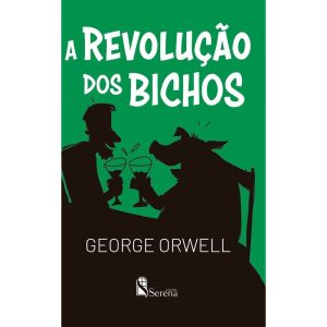 A REVOLUÇÃO DOS BICHOS - EDITORA SERENA