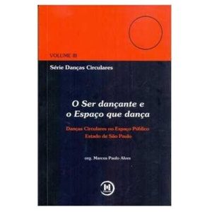 O SER DANÇANTE E O ESPAÇO QUE DANÇA - DANÇAS CIRCU - TRIOM (CT)