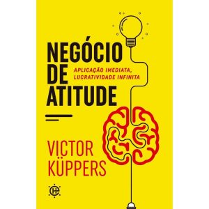 Negócio de atitude: aplicação imediata, lucrativid - EDITORA HABITO
