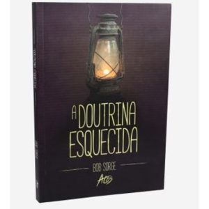 A DOUTRINA ESQUECIDA - EDITORA ATOS COMERCIO DE LIVROS LTDA