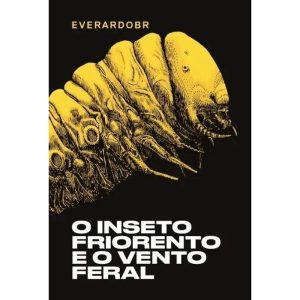 O INSETO FRIORENTO E O VENTO FERAL - CATEGORIA