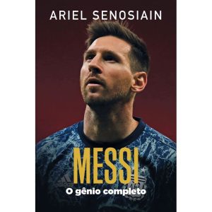 Messi: o gênio completo - EDITORA HABITO
