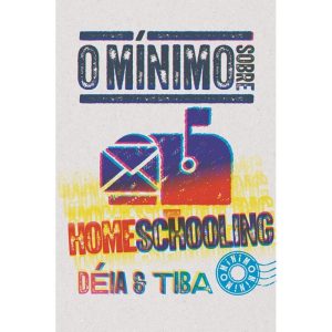 O MÍNIMO SOBRE HOMESCHOOLING - O MÍNIMO (CD)