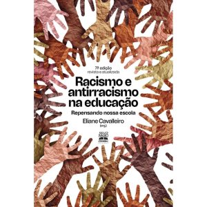 RACISMO E ANTIRRACISMO NA EDUCAÇÃO: REPENSANDO NOS - SELO NEGRO EDIÇÕES