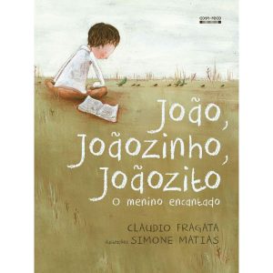 JOÃO, JOÃOZINHO, JOÃOZITO: O MENINO ENCANTADO - GALERA