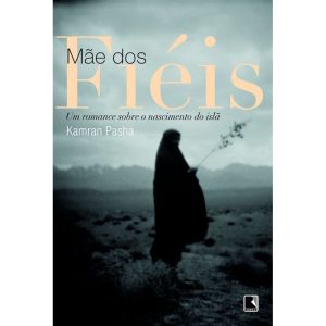 MÃE DOS FIÉIS: UM ROMANCE SOBRE O NASCIMENTO DO IS - RECORD