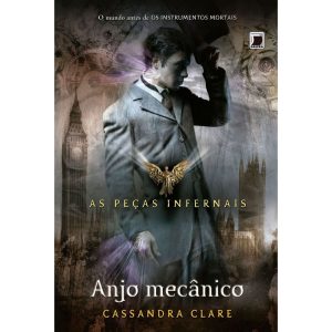 ANJO MECÂNICO (VOL. 1 AS PEÇAS INFERNAIS) - GALERA