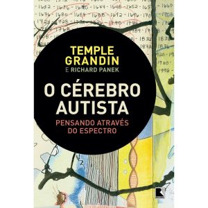 O CÉREBRO AUTISTA: PENSANDO ATRAVÉS DO ESPECTRO - RECORD