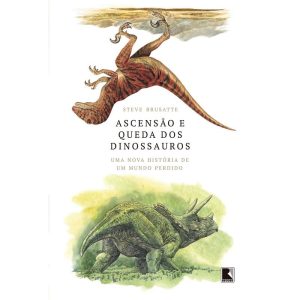 ASCENSÃO E QUEDA DOS DINOSSAUROS: UMA NOVA HISTÓRI - RECORD