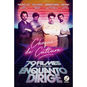 CHOQUE DE CULTURA: 79 FILMES PRA ASSISTIR ENQUANTO - GALERA