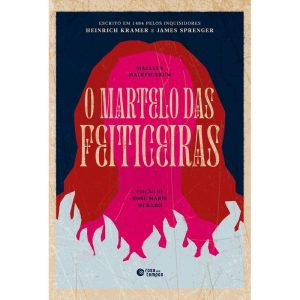 O MARTELO DAS FEITICEIRAS: MALLEUS MALEFICARUM - ROSA DOS TEMPOS