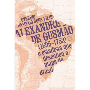 ALEXANDRE DE GUSMÃO (1695-1753): O ESTADISTA QUE D - RECORD