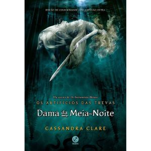 DAMA DA MEIA-NOITE (VOL. 1 OS ARTIFÍCIOS DAS TREVA - GALERA