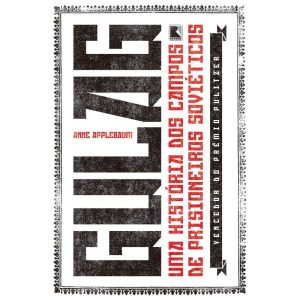 GULAG: UMA HISTÓRIA DOS CAMPOS DE PRISIONEIROS SOV - RECORD