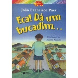 ECA! DÁ UM BUCADIM... - SARAIVA