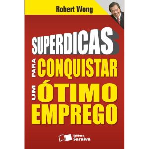 SUPERDICAS PARA CONQUISTAR UM ÓTIMO EMPREGO - BENVIRÁ