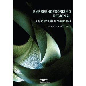 EMPREENDEDORISMO REGIONAL E ECONOMIA DO CONHECIMEN - SARAIVAUNI