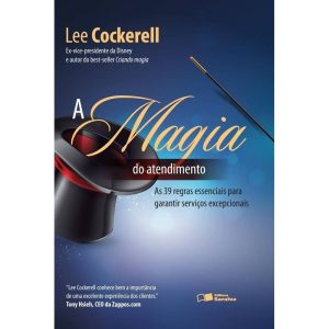 A MAGIA DO ATENDIMENTO: AS 39 REGRAS ESSENCIAIS PA - BENVIRÁ