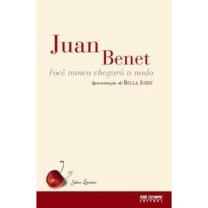 VOCÊ NUNCA CHEGARÁ A NADA - JOSÉ OLYMPIO