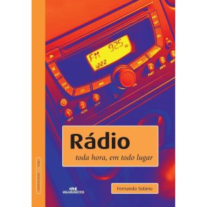 RÁDIO: TODA HORA, EM TODO LUGAR - MELHORAMENTOS CAJAMAR