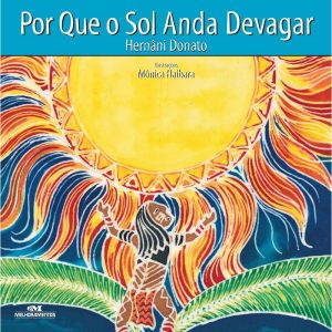 POR QUE O SOL ANDA DEVAGAR - MELHORAMENTOS CAJAMAR