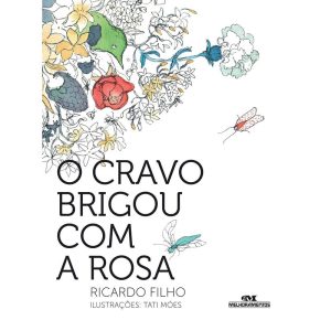O CRAVO BRIGOU COM A ROSA - MELHORAMENTOS CAJAMAR