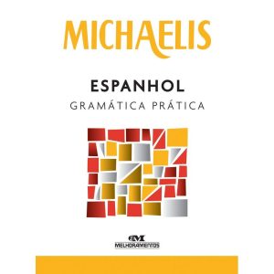 MICHAELIS ESPANHOL GRAMÁTICA PRÁTICA - MELHORAMENTOS CAJAMAR