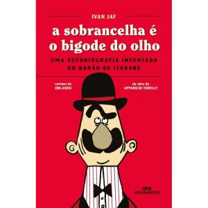 A SOBRANCELHA É O BIGODE DO OLHO - MELHORAMENTOS CAJAMAR