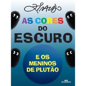 AS CORES DO ESCURO E OS MENINOS DE PLUTÃO - MELHORAMENTOS CAJAMAR