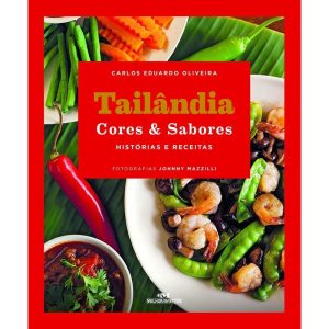 TAILÂNDIA CORES & SABORES: HISTÓRIAS E RECEITAS - MELHORAMENTOS CAJAMAR