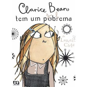CLARICE BEAN TEM UM PROBLEMA - ÁTICA
