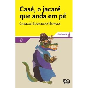 CASÉ, O JACARÉ QUE ANDA EM PÉ - ÁTICA