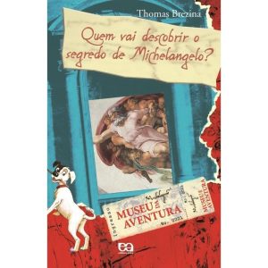 QUEM VAI DESCOBRIR O SEGREDO DE MICHELANGELO? - ÁTICA