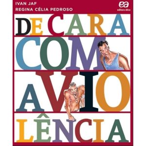 DE CARA COM A VIOLÊNCIA - ÁTICA