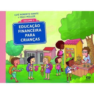 EDUCAÇÃO FINANCEIRA PARA CRIANÇAS - VOLUME 1 - ÁTICA DIDÁTICOS
