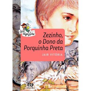 ZEZINHO, O DONO DA PORQUINHA PRETA - ÁTICA