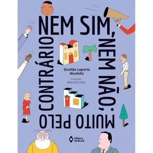 NEM SIM, NEM NÃO; MUITO PELO CONTRÁRIO - EDITORA DO BRASIL