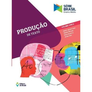 PRODUÇÃO DE TEXTO - VOLUME ÚNICO - ENSINO MÉDIO - EDITORA DO BRASIL