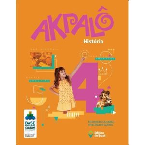 AKPALÔ HISTÓRIA - 4º ANO - ENSINO FUNDAMENTAL I - EDITORA DO BRASIL