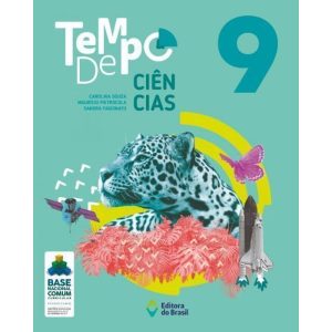 TEMPO DE CIÊNCIAS - 9º ANO - ENSINO FUNDAMENTAL II - EDITORA DO BRASIL