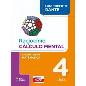 RACIOCÍNIO E CÁLCULO MENTAL - ATIVIDADES DE MATEMÁ - EDITORA DO BRASIL
