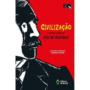 CIVILIZAÇÃO E OUTROS CONTOS DE EÇA DE QUEIROZ - EDITORA DO BRASIL